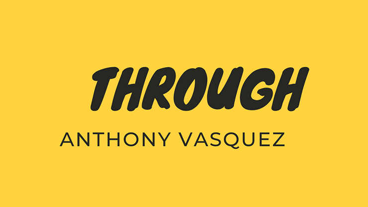 Through by Anthony Vasquez video DOWNLOAD