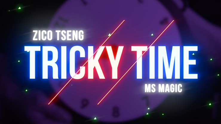 Tricky Time by Zico Tseng & MS Magic